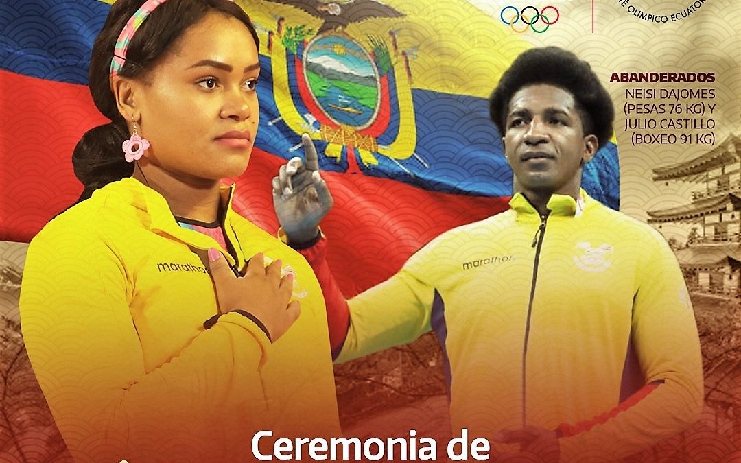 Neisi Dajomes y Julio Castillo abanderados para los Juegos Olímpicos